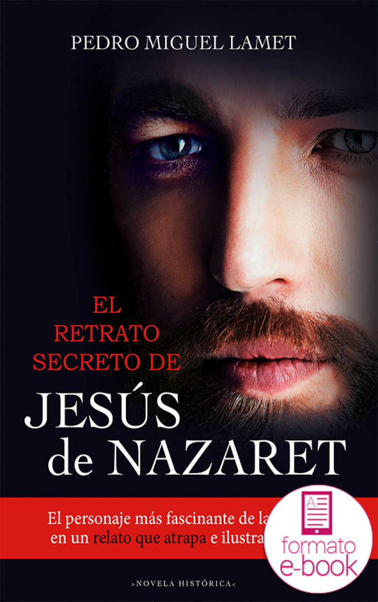 El retrato secreto de Jesús de Nazaret