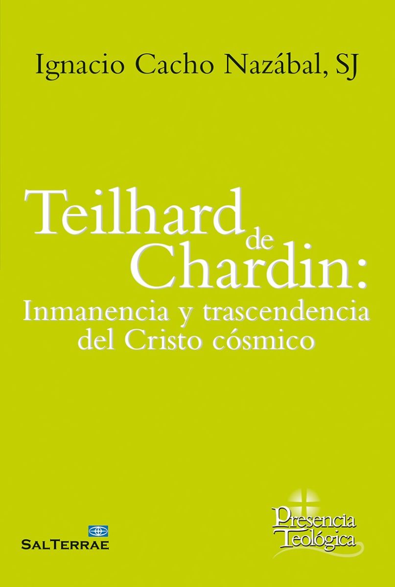 Teilhard de Chardin: Inmanencia y trascendencia del Cristo cósmico